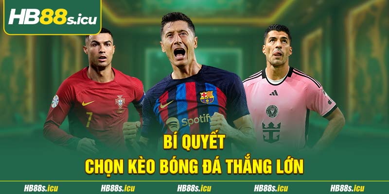 Bi Quyet Chon Keo Bong Da Thang Lon