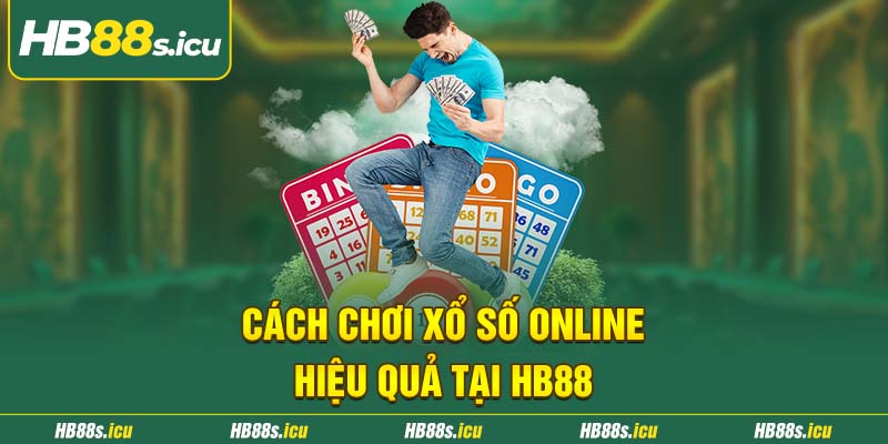 Cach Choi Xo So Online Hieu Qua Tai Hb88