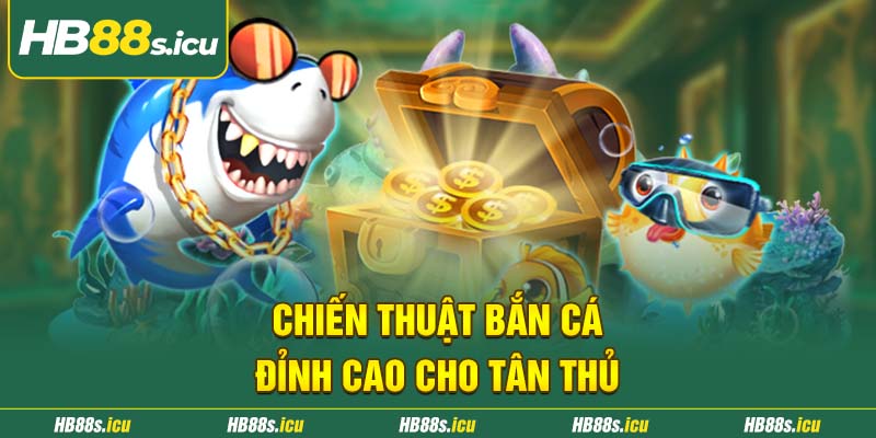 Chien Thuat Ban Ca Dinh Cao Cho Tan Thu