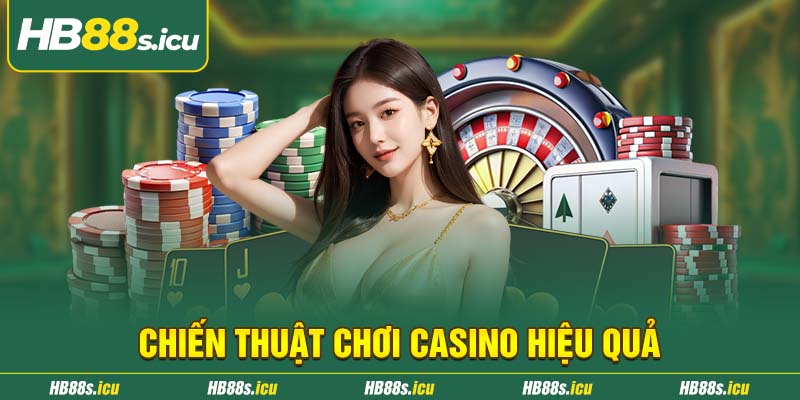 Chien Thuat Choi Casino Hieu Qua