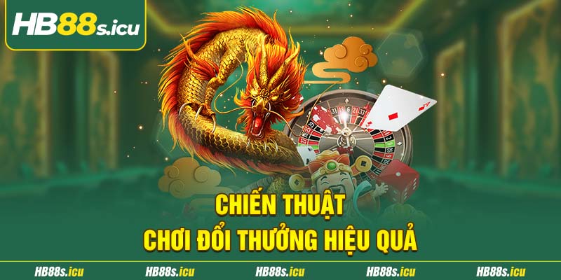 Chien Thuat Choi Doi Thuong Hieu Qua
