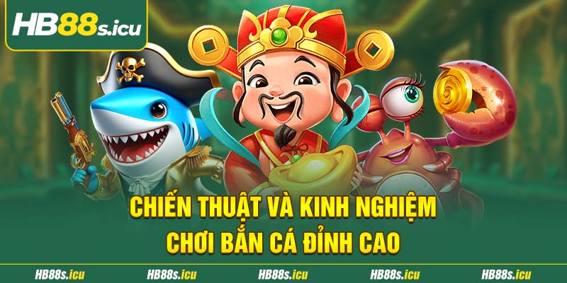 Chien Thuat Va Kinh Nghiem Choi Ban Ca Dinh Cao