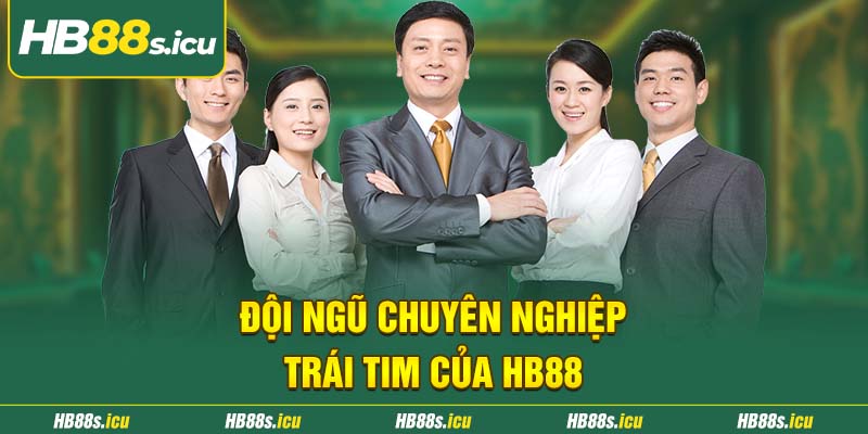 Doi Ngu Chuyen Nghiep Trai Tim Cua Hb88