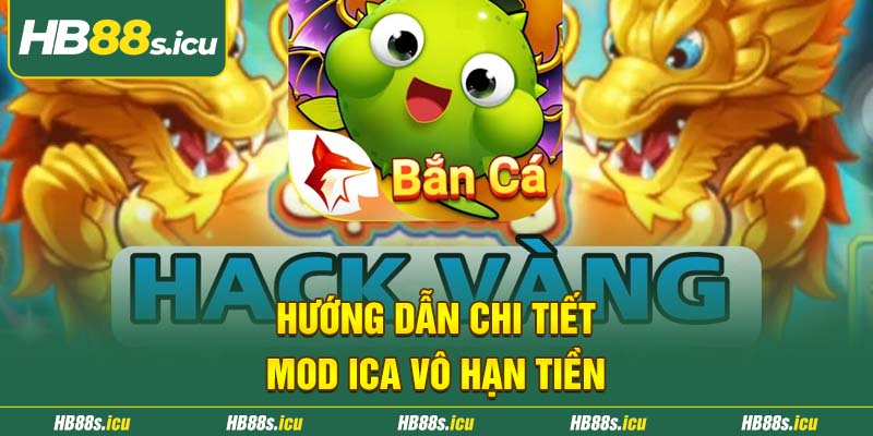 Huong Dan Chi Tiet Mod Ica Vo Han Tien