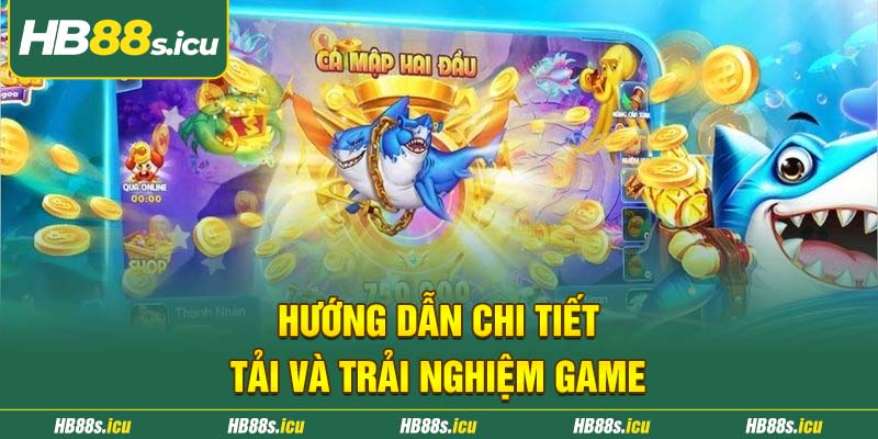 Huong Dan Chi Tiet Tai Va Trai Nghiem Game