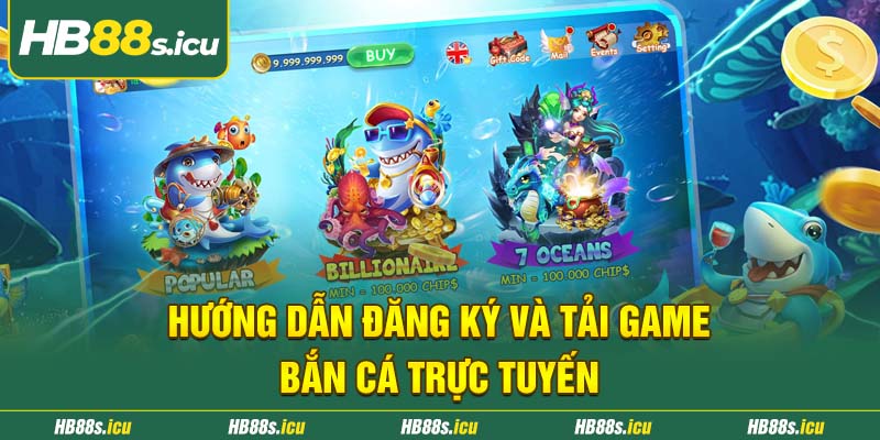 Huong Dan Dang Ky Va Tai Game Ban Ca Truc Tuyen