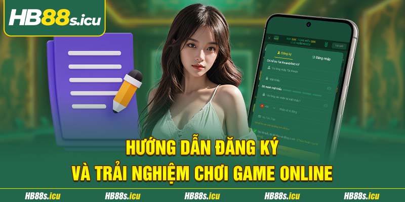 Huong Dan Dang Ky Va Trai Nghiem Choi Game Online