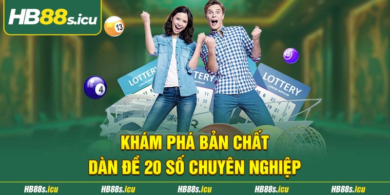 Kham Pha Ban Chat Dan De 20 So Chuyen Nghiep