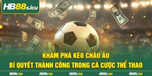 Kham Pha Keo Chau Au Bi Quyet Thanh Cong Trong Ca Cuoc The Thao