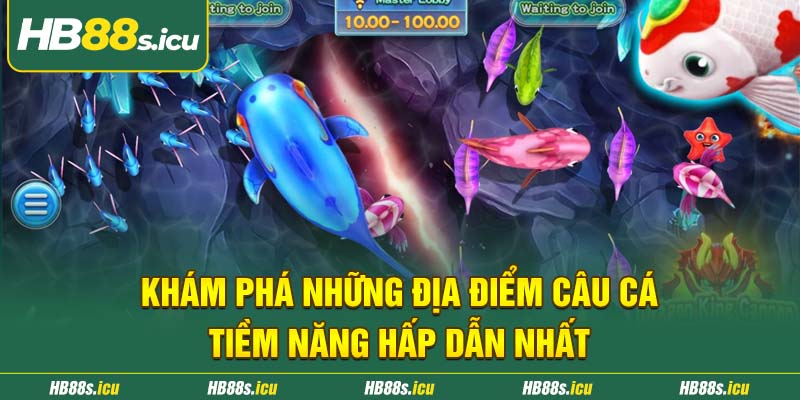 Kham Pha Nhung Dia Diem Cau Ca Tiem Nang Hap Dan Nhat