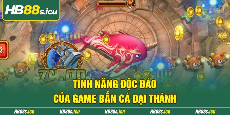 Tinh Nang Doc Dao Cua Game Ban Ca Dai Thanh