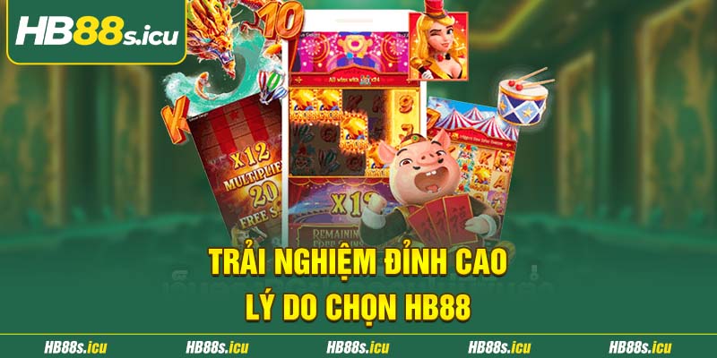 Trai Nghiem Dinh Cao Ly Do Chon Hb88